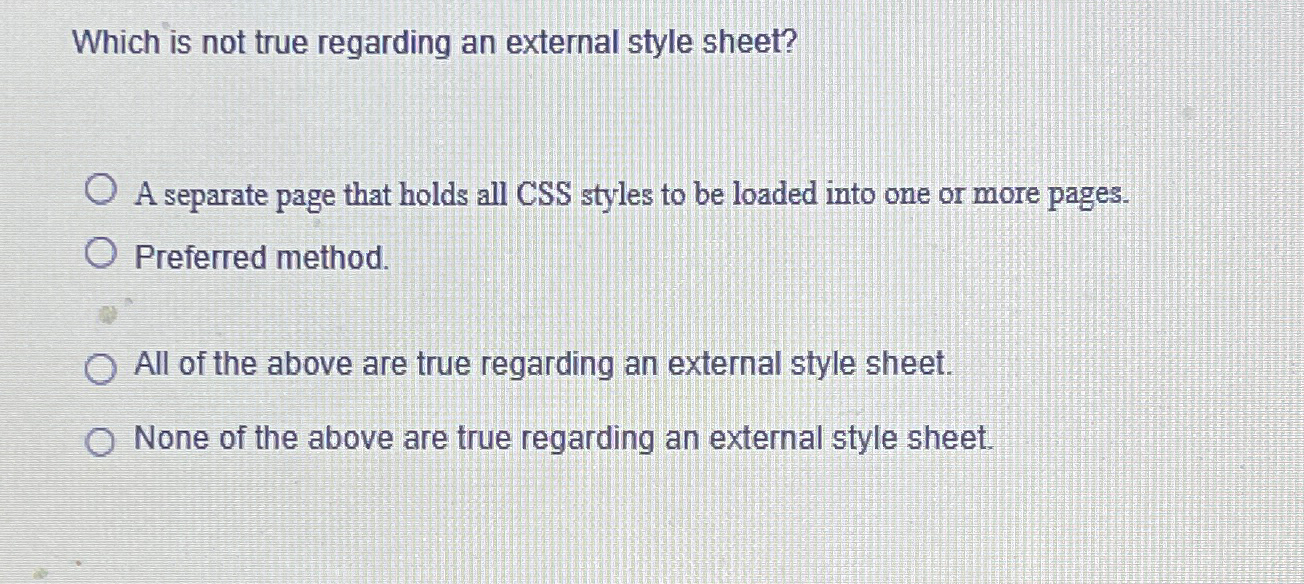 Which is not true regarding an external style