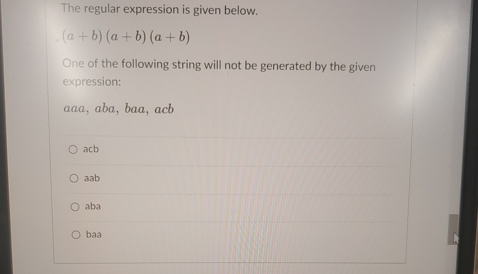 The regular expression is given below. ( a + b )