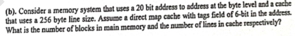 ( b ) . Consider a memory system that uses a 2 0