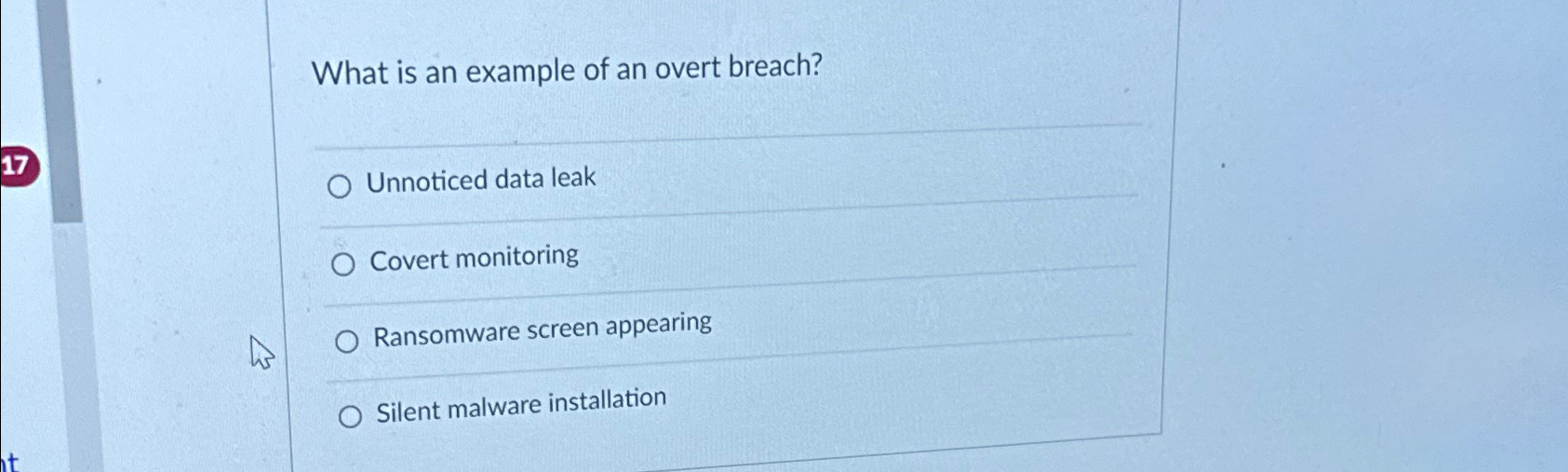 What is an example of an overt breach? Unnoticed