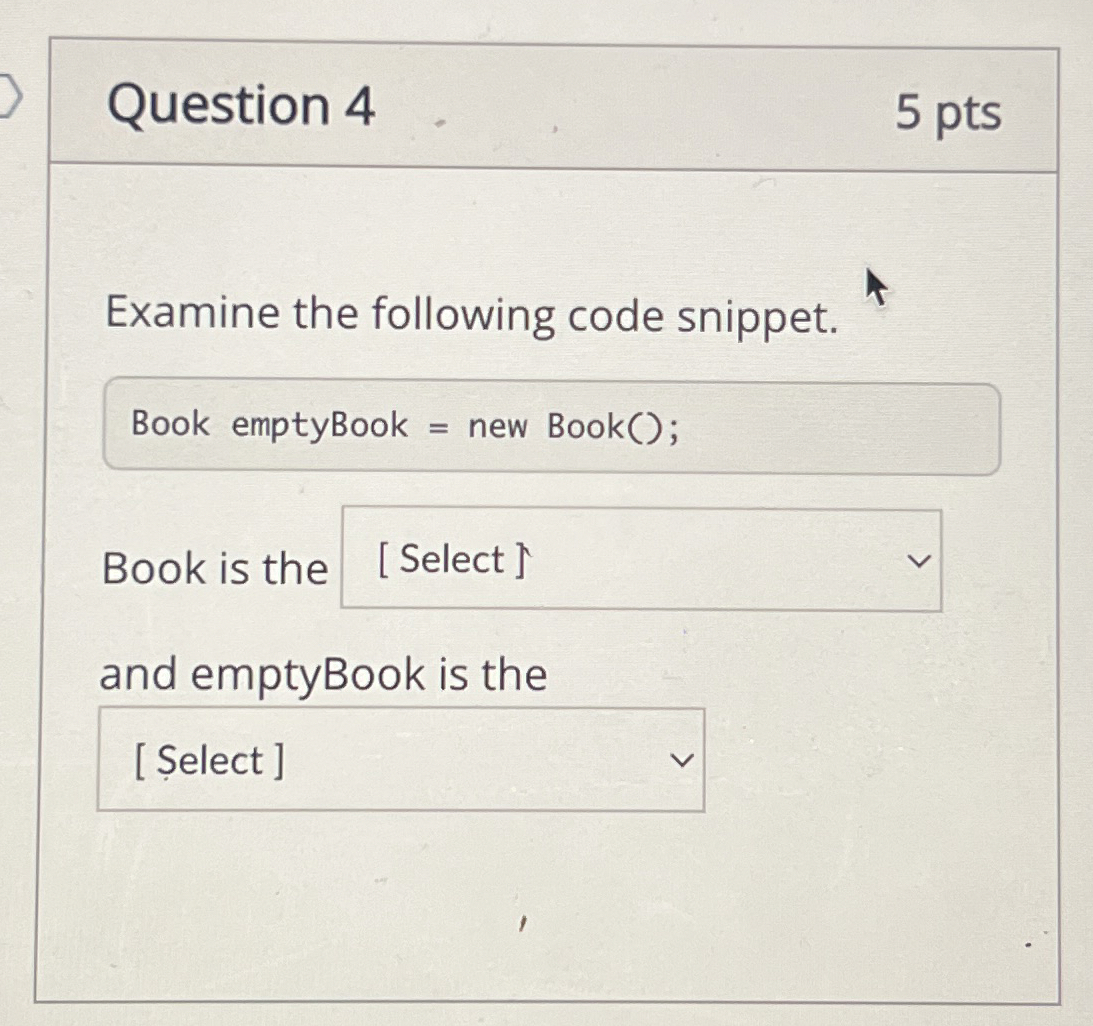 Question 4 5 pts Examine the following code