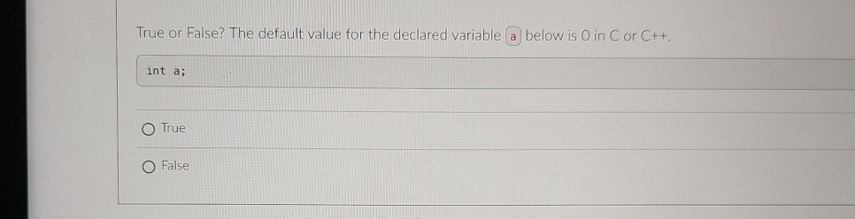 True or False? The default value for the declared