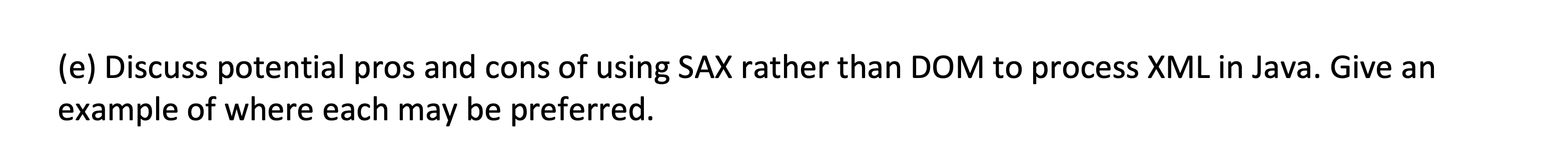 ( e ) Discuss potential pros and cons of using