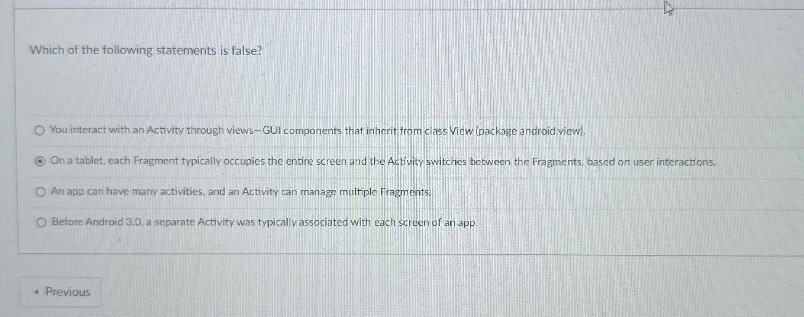 Which of the following statements is false? You