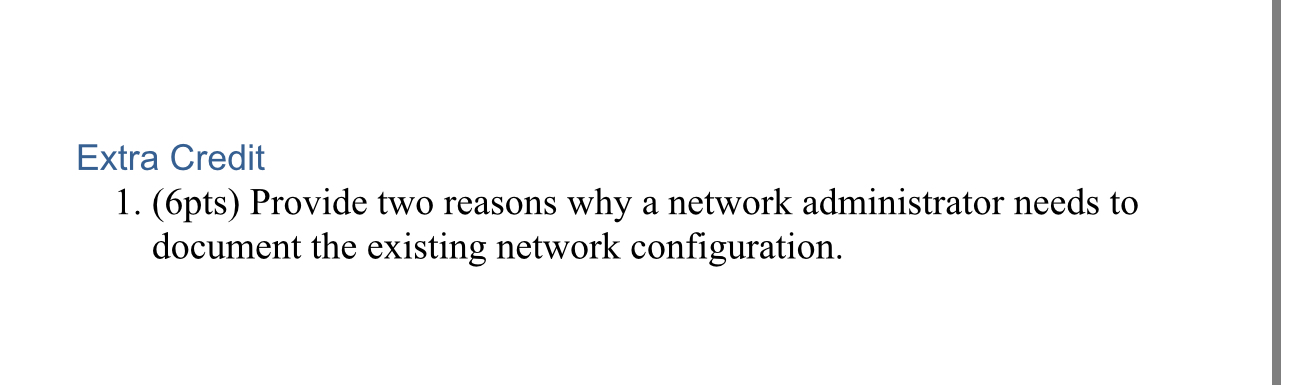 Extra Credit ( 6 pts ) Provide two reasons why a