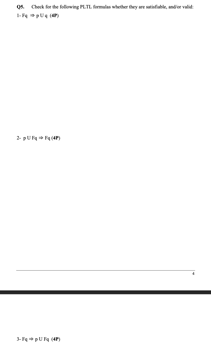 Q 5 . Check for the following PLTL formulas