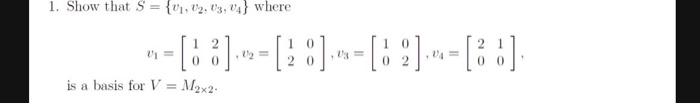 Show that S = { v 1 , v 2 , v 3 , v 4 } where v 1