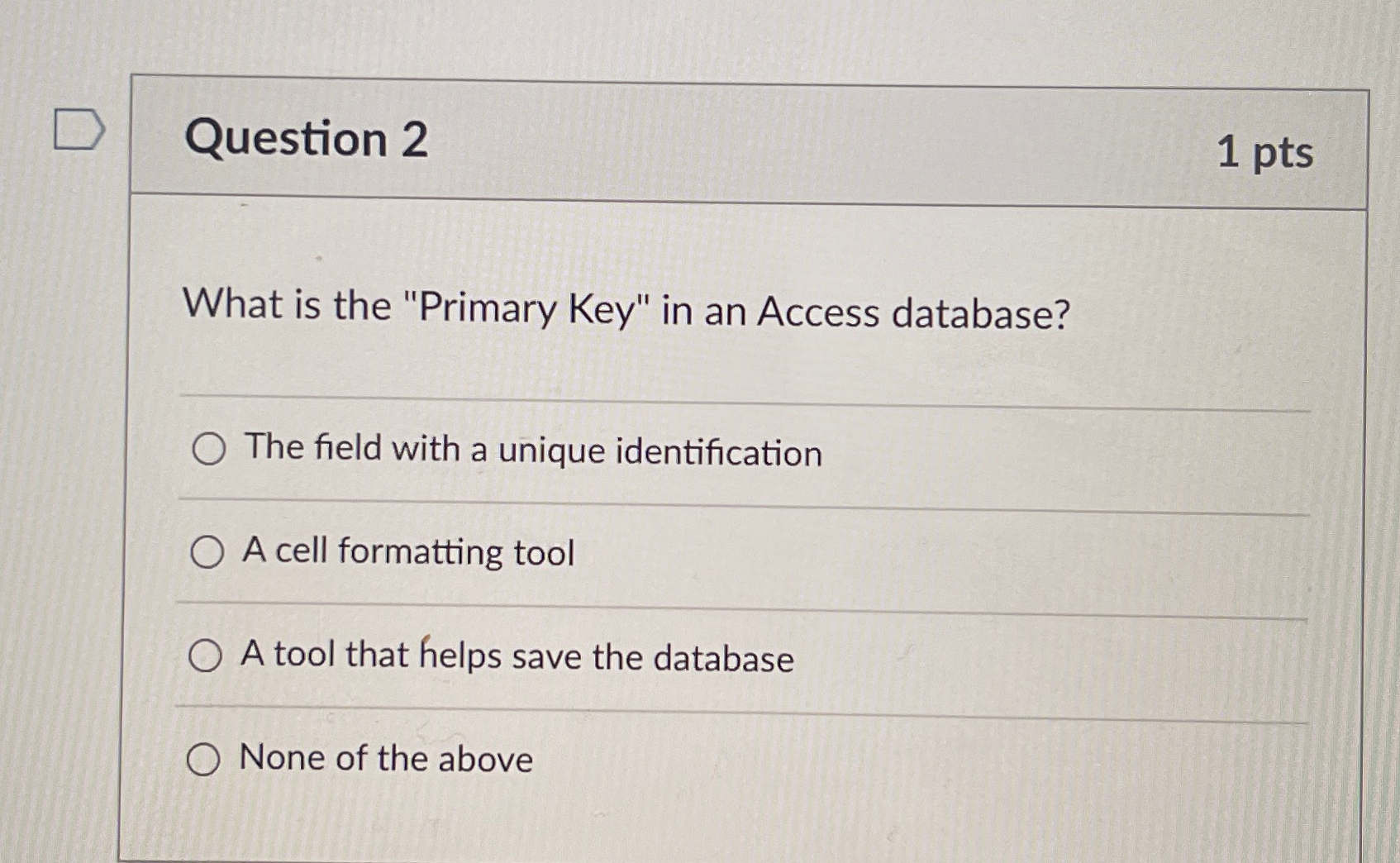 Question 2 1 p t s What is the "Primary Key" in