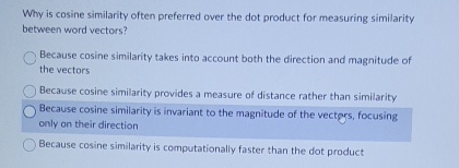 Why is cosine similarity often preferred over the