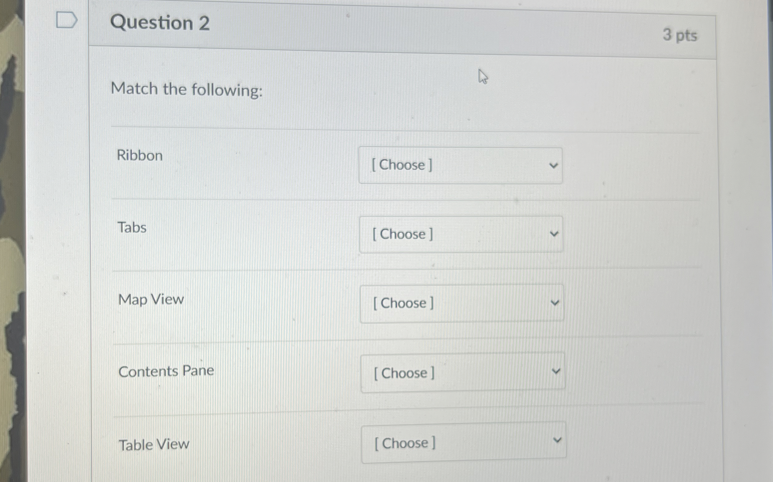 Question 2 3 pts Match the following: Ribbon Tabs