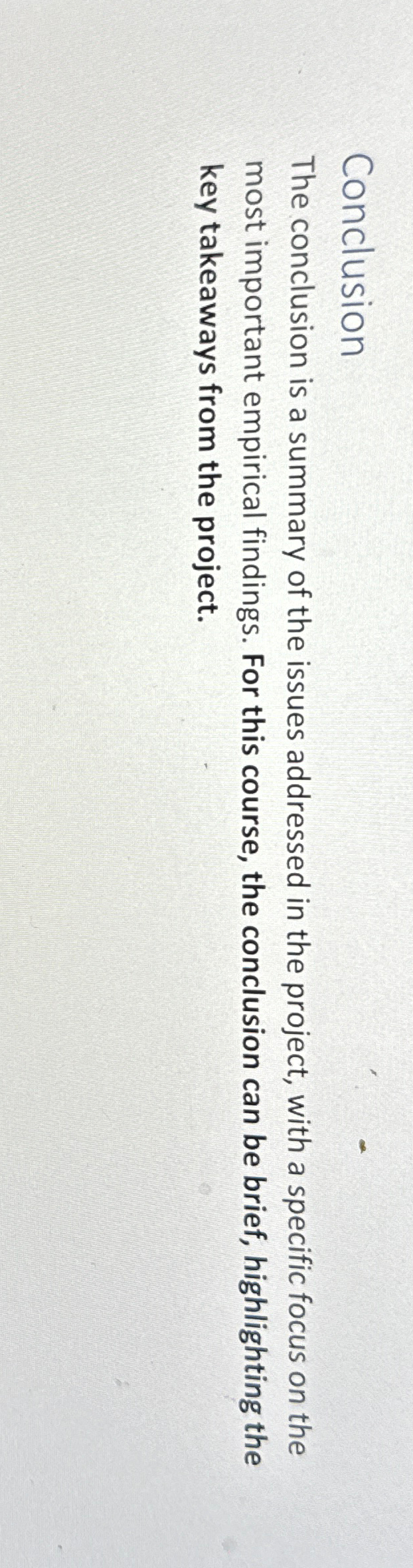 Conclusion The conclusion is a summary of the