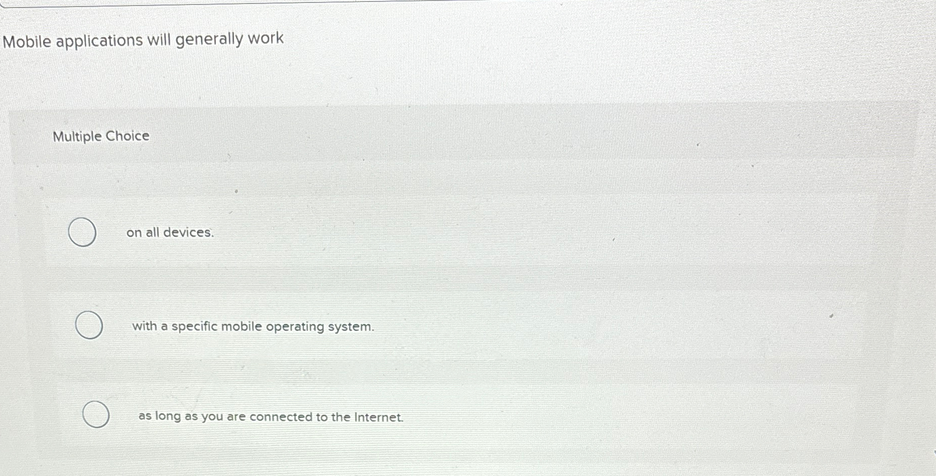 Mobile applications will generally work Multiple