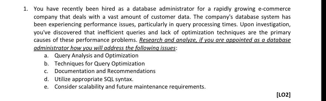 You have recently been hired as a database