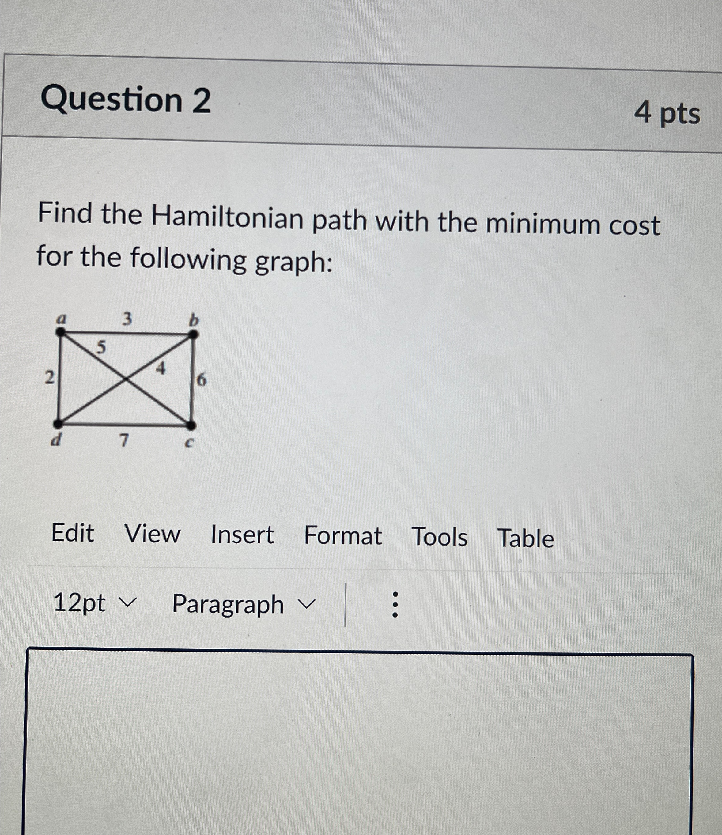 Question 2 4 pts Find the Hamiltonian path with