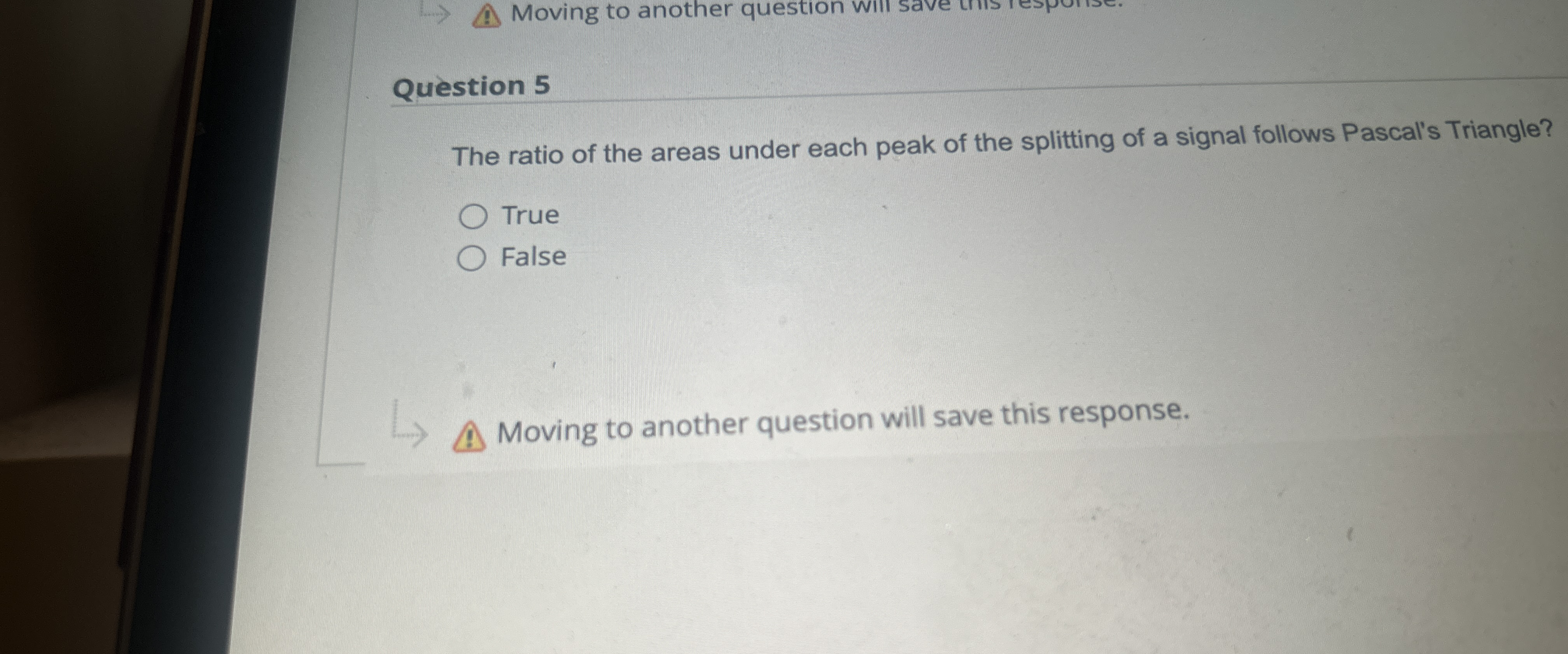 Qu stion 5 The ratio of the areas under each peak