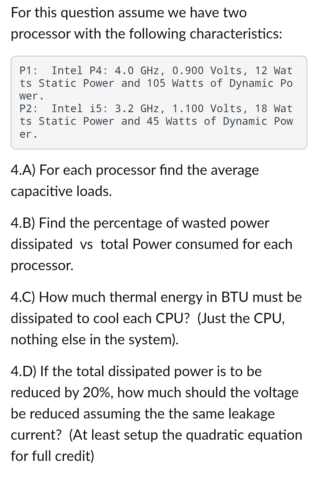 For this question assume we have two processor