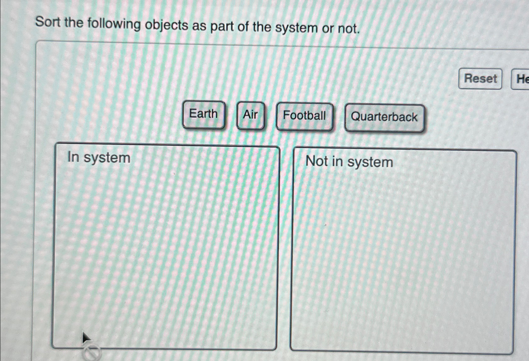 Sort the following objects as part of the system