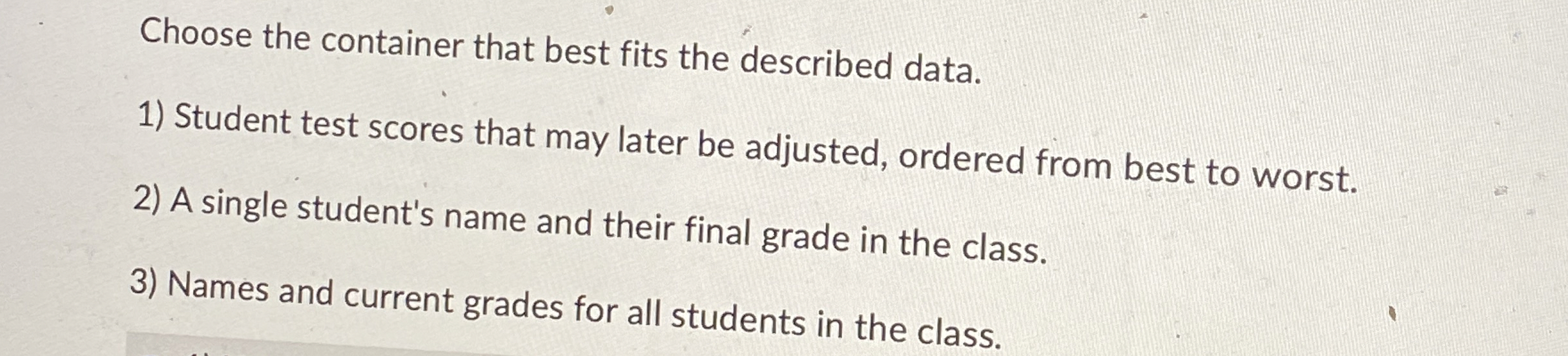 Choose the container that best fits the described