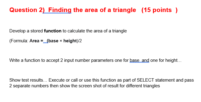 Question 2 ) Finding the area of a triangle ( 1 5