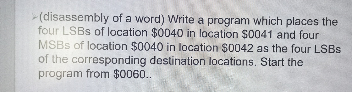 ( disassembly of a word ) Write a program which