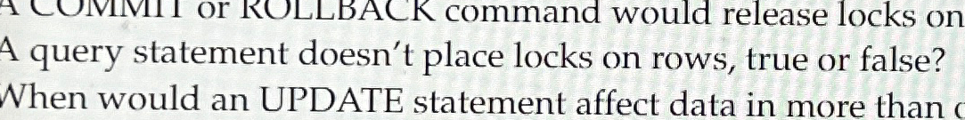 A query statement doesn't place locks on rows,