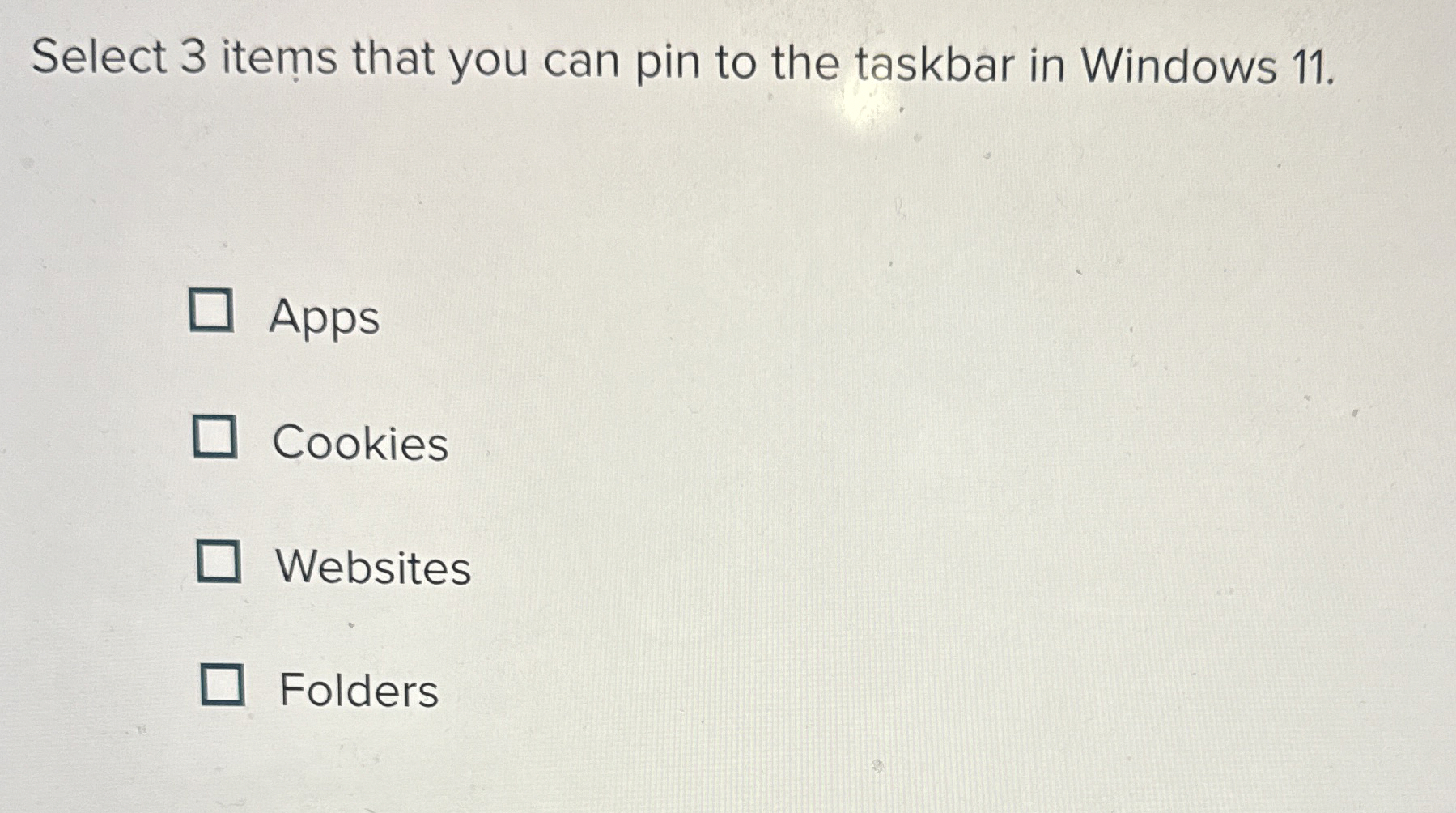Select 3 items that you can pin to the taskbar in