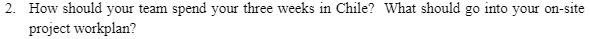 2. How should your team spend your three weeks in