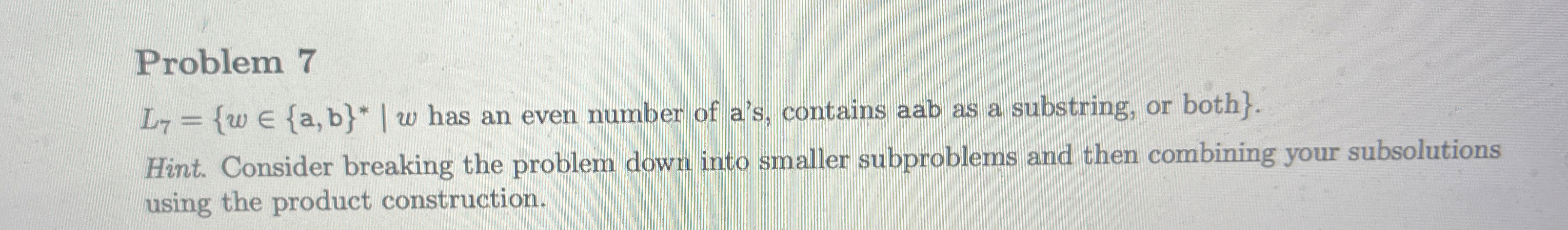 Problem 7 | ) : } has an even number of a ' s ,