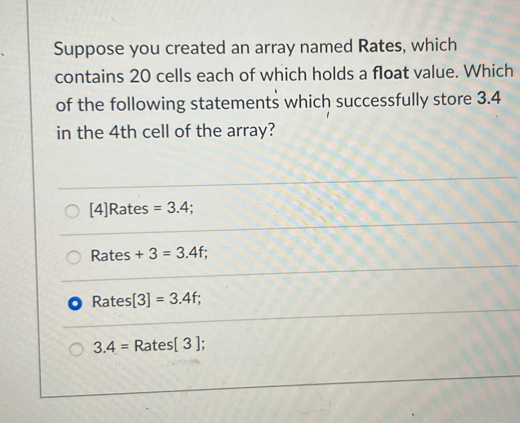 Suppose you created an array named Rates, which