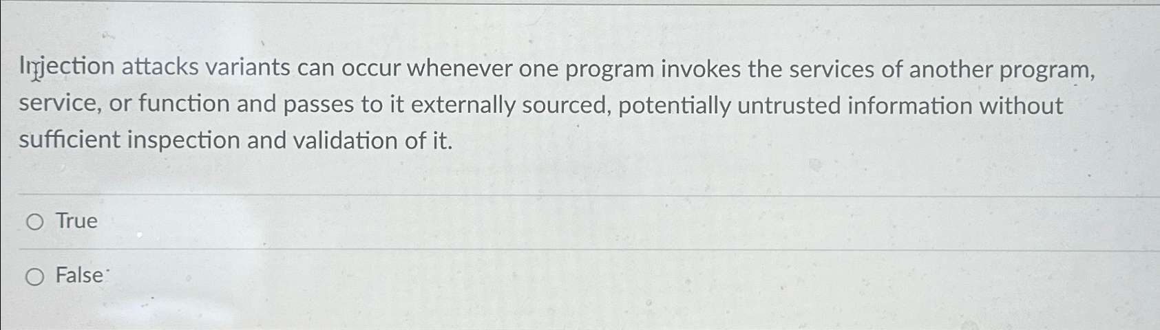 Irjection attacks variants can occur whenever one