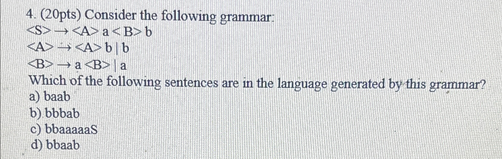 ( 2 0 pts ) Consider the following grammar: ( : S