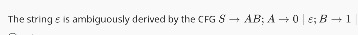 The string is ambiguously derived by the CFG S A