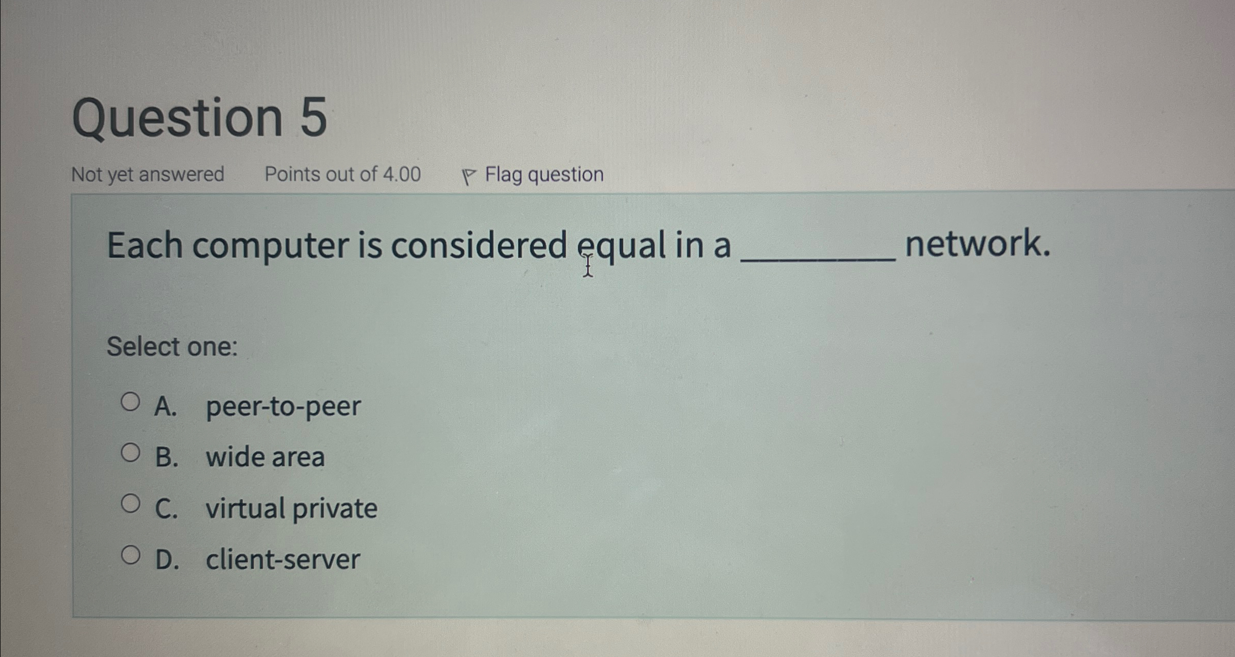 Question 5 Not yet answered Points out of 4 . 0 0