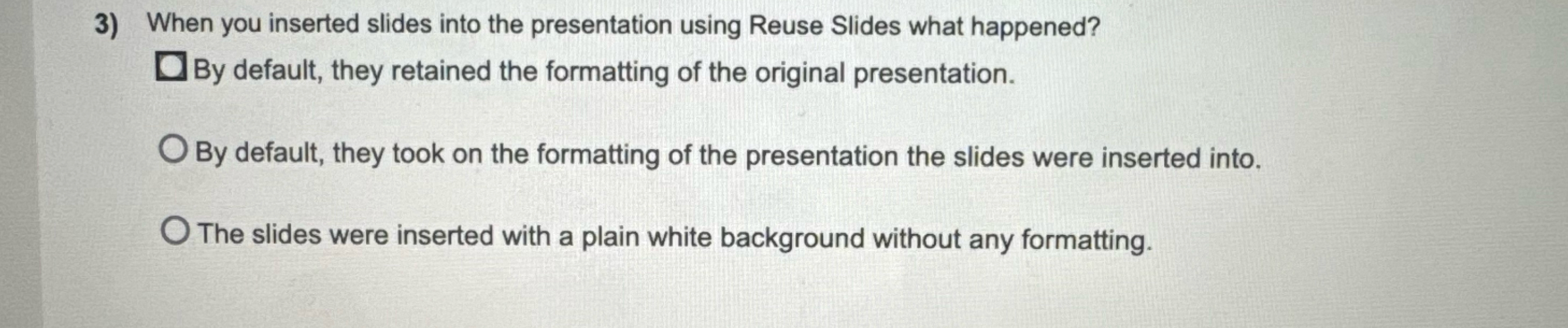When you inserted slides into the presentation