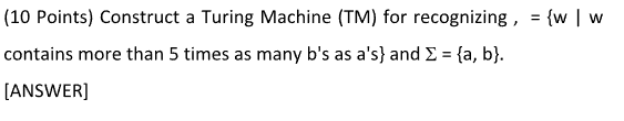( 1 0 Points ) Construct a Turing Machine ( TM )