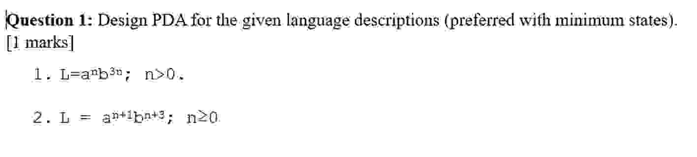 Question 1 : Design PDA for the given language