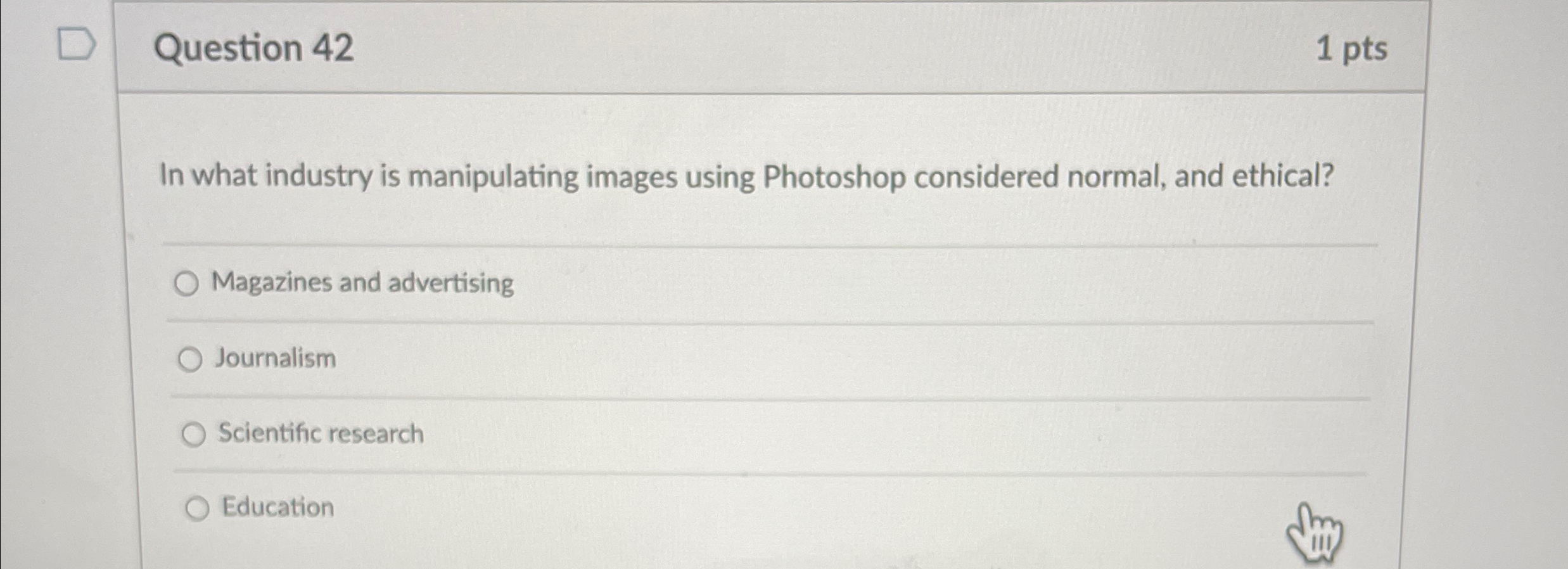 Question 4 2 1 pts In what industry is