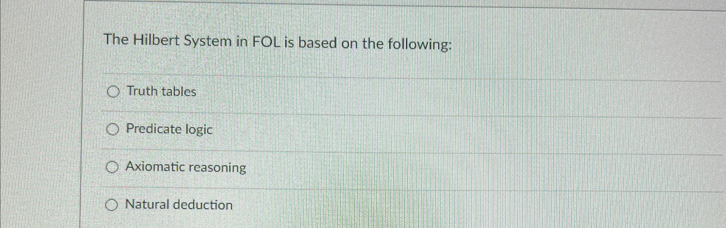 The Hilbert System in FOL is based on the