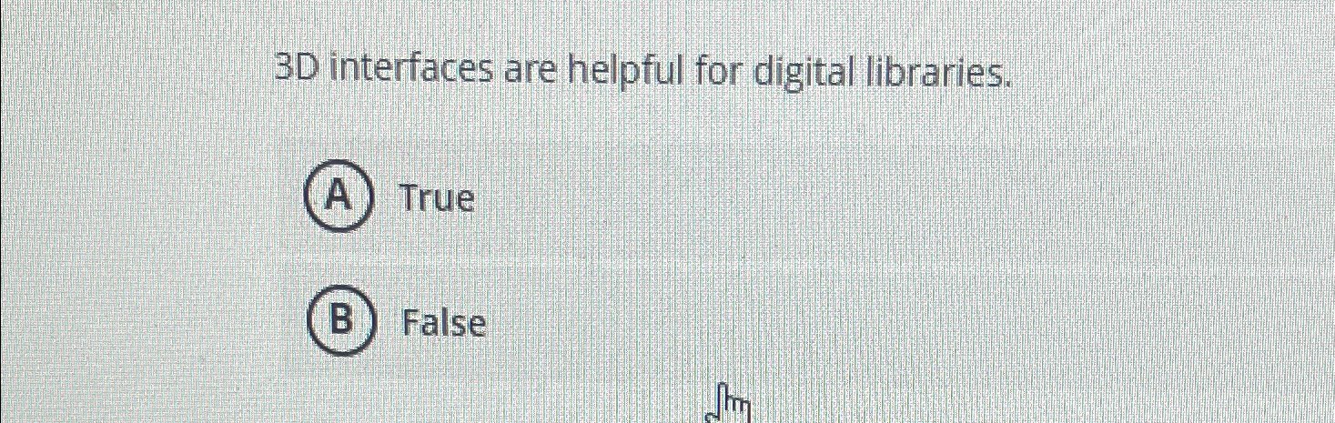 3 D interfaces are helpful for digital libraries.