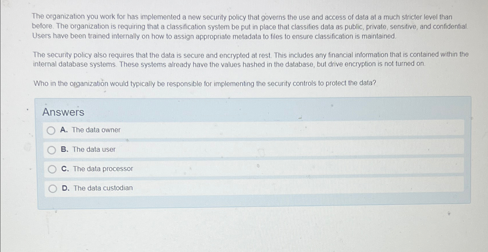 The organization you work for has implemented a