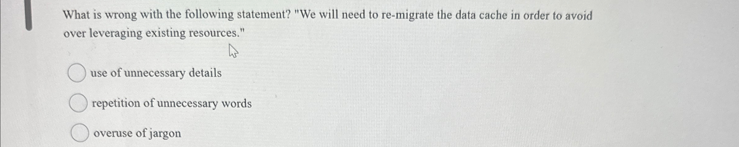 What is wrong with the following statement? " We