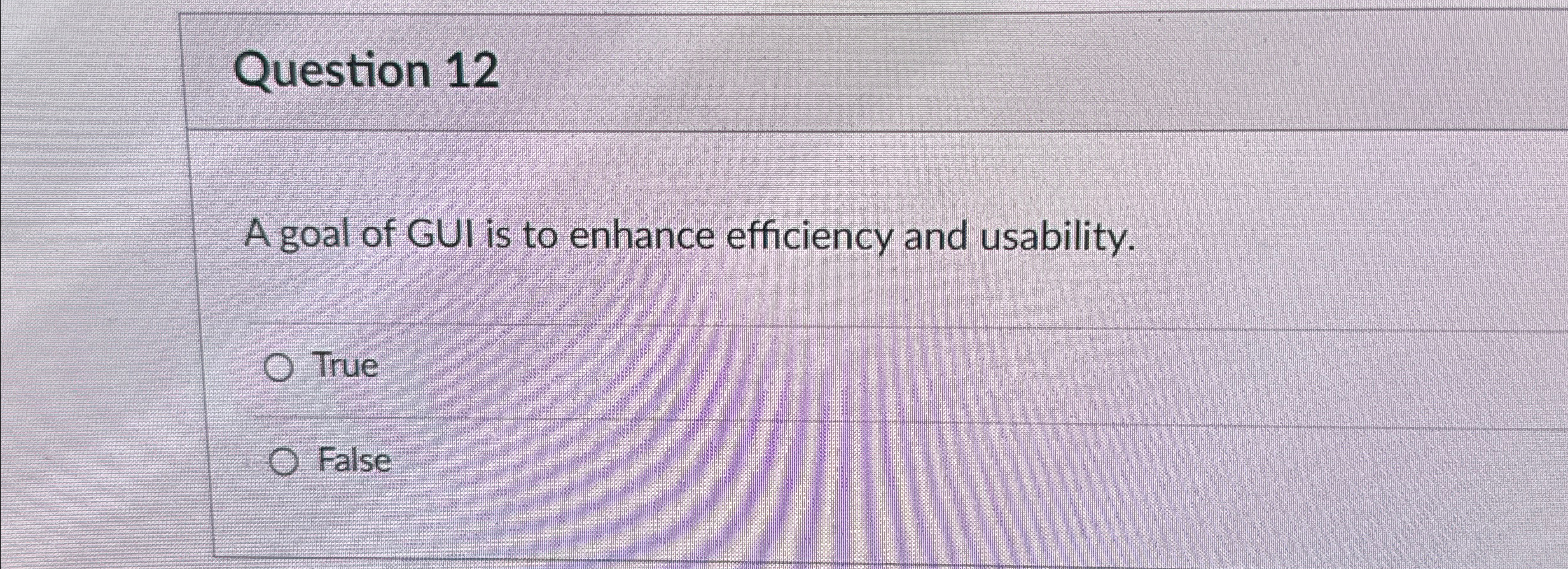 Question 1 2 A goal of GUI is to enhance