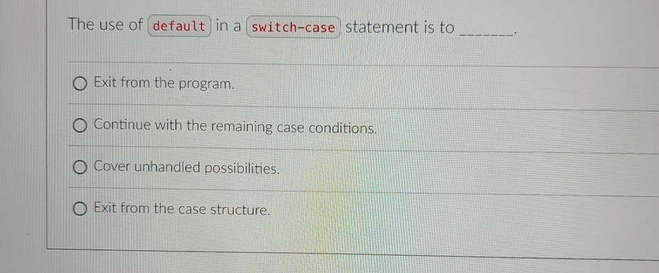 The use of default in a switch - case statement