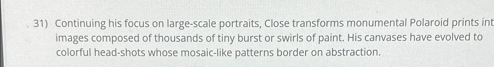 Continuing his focus on large - scale portraits,