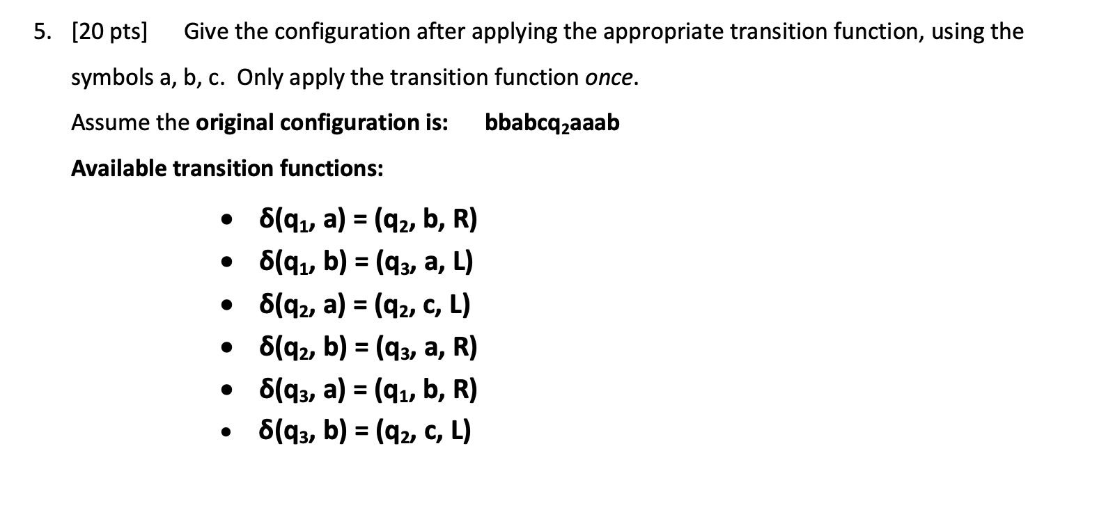 [ 2 0 pts ] Give the configuration after applying