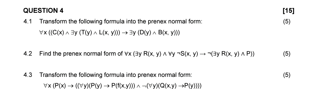 QUESTION 4 [ 1 5 ] 4 . 1 Transform the following