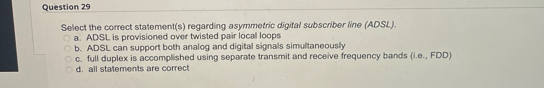 Question 2 9 Select the correct statement ( s )