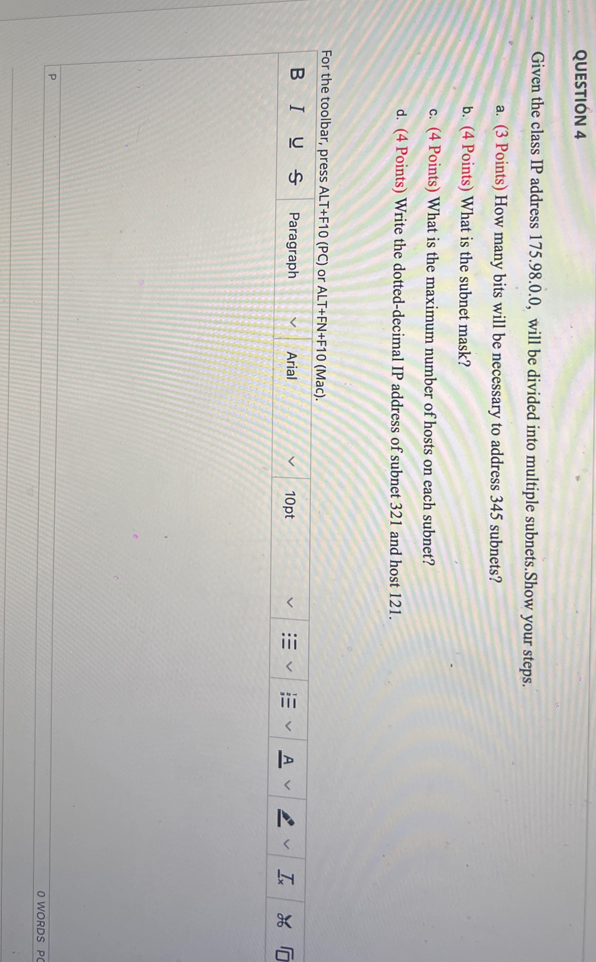 QUESTION 4 Given the class IP address 1 7 5 . 9 8