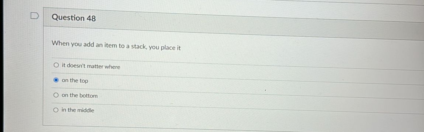 Question 4 8 When you add an item to a stack, you