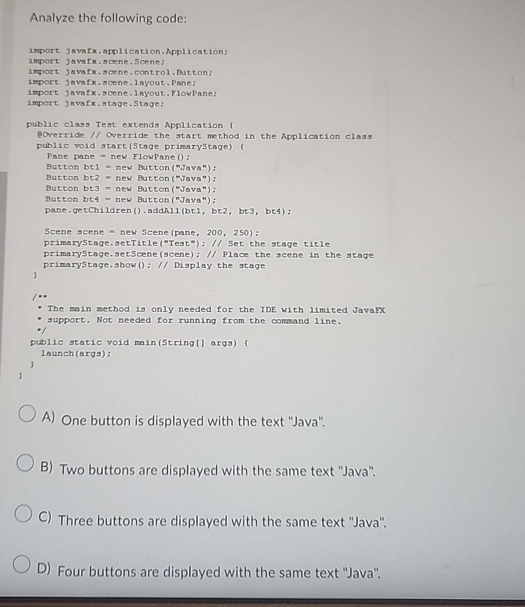 Analyze the following code:A ) One button is